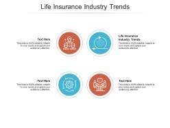 Life insurance industry trends ppt powerpoint presentation show samples cpb