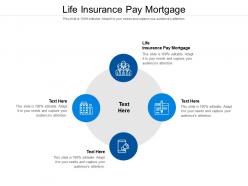 Life insurance pay mortgage ppt powerpoint presentation model samples cpb