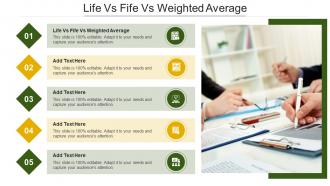 Life Vs Fife Vs Weighted Average In Powerpoint And Google Slides Cpb