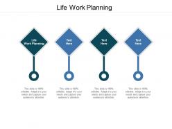 Life work planning ppt powerpoint presentation infographic template infographics cpb