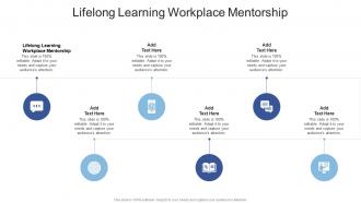 Lifelong Learning Workplace Mentorship In Powerpoint And Google Slides Cpb