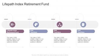 Lifepath Index Retirement Fund In Powerpoint And Google Slides Cpb