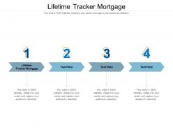 Lifetime tracker mortgage ppt powerpoint presentation ideas outline cpb