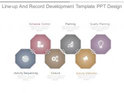 Line Up And Record Development Template Ppt Design