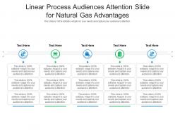 Linear process audiences attention slide for natural gas advantages infographic template