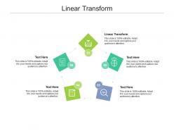 Linear transform ppt powerpoint presentation portfolio visual aids cpb
