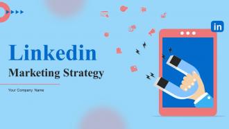 Linkedin Marketing Strategy Powerpoint Ppt Template Bundles
