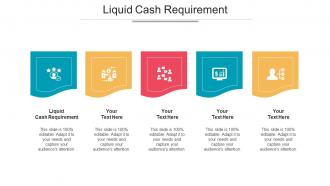 Liquid Cash Requirement Ppt Powerpoint Presentation Infographic Show Cpb