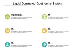 Liquid dominated geothermal system ppt powerpoint presentation styles example topics cpb