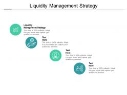 Liquidity management strategy ppt powerpoint presentation portfolio graphics download cpb