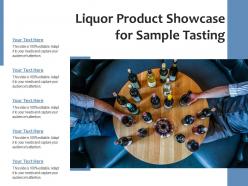 Liquor product showcase for sample tasting