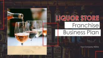 Liquor Store Franchise Business Plan Powerpoint Presentation Slides