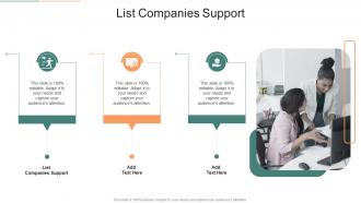 List Companies Support In Powerpoint And Google Slides Cpb