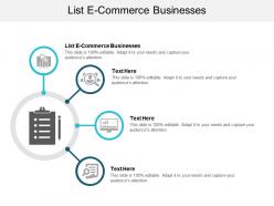 List e commerce businesses ppt powerpoint presentation icon infographics cpb