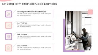 List Long Term Financial Goals Examples In Powerpoint And Google Slides Cpb