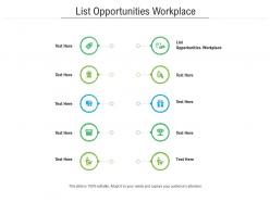 List opportunities workplace ppt powerpoint presentation file outfit cpb