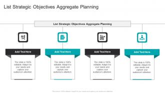 List Strategic Objectives Aggregate Planning In Powerpoint And Google Slides Cpb
