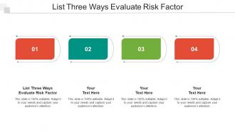 List Three Ways Evaluate Risk Factor Ppt Powerpoint Presentation Outline Icon Cpb