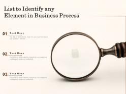 List To Identify Any Element In Business Process