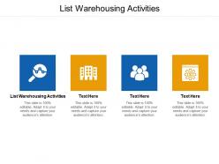 List warehousing activities ppt powerpoint presentation infographics outfit cpb