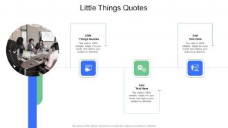 Little Things Quotes In Powerpoint And Google Slides Cpb