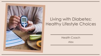 Living With Diabetes Healthy Lifestyle Choices PPT Information AT