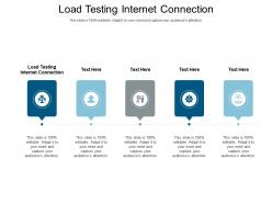 Load testing internet connection ppt powerpoint presentation file backgrounds cpb