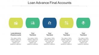 Loan Advance Final Accounts Ppt Powerpoint Presentation Icon Images Cpb
