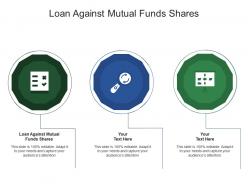 Loan against mutual funds shares ppt powerpoint presentation infographics slide cpb