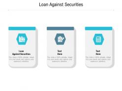 Loan against securities ppt powerpoint presentation file templates cpb