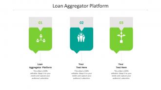 Loan aggregator platform ppt powerpoint presentation file deck cpb