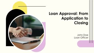 Loan Approval From Application To Closing PPT Outline AT