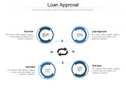 Loan approval ppt powerpoint presentation infographics aids cpb
