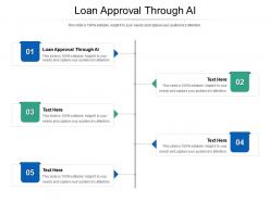 Loan approval through ai ppt powerpoint presentation summary graphic images cpb