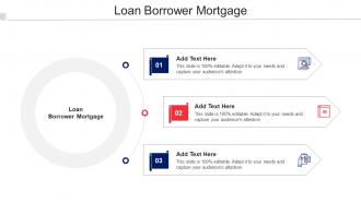 Loan Borrower Mortgage Ppt Powerpoint Presentation Summary Format Cpb