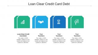 Loan clear credit card debt ppt powerpoint presentation pictures samples cpb