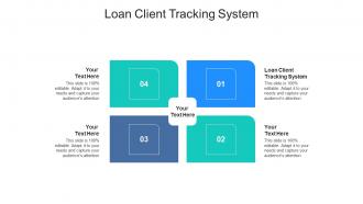 Loan client tracking system ppt powerpoint presentation outline example topics cpb