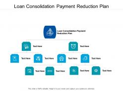Loan consolidation payment reduction plan ppt powerpoint presentation show slides cpb