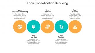 Loan consolidation servicing ppt powerpoint presentation summary sample cpb