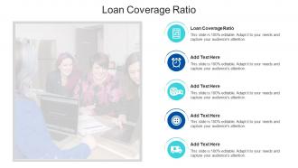 Loan Coverage Ratio In Powerpoint And Google Slides Cpb