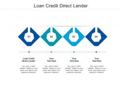 Loan credit direct lender ppt powerpoint presentation model structure cpb