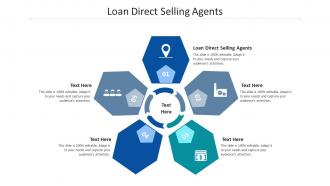 Loan direct selling agents ppt powerpoint presentation gallery design inspiration cpb