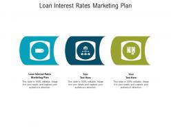 Loan interest rates marketing plan ppt powerpoint presentation infographics guide cpb