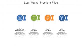 Loan market premium price ppt powerpoint presentation styles files cpb