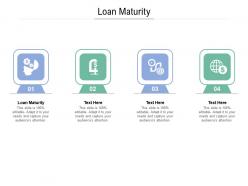 Loan maturity ppt powerpoint presentation visual aids infographic template cpb