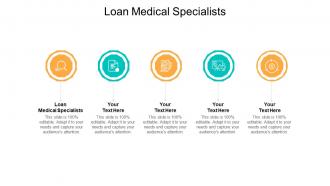 Loan medical specialists ppt powerpoint presentation layouts graphics example cpb