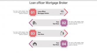 Loan officer mortgage broker ppt powerpoint presentation layouts aids cpb