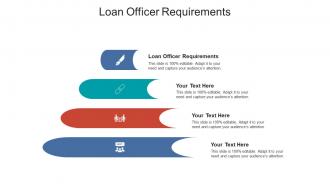 Loan officer requirements ppt powerpoint presentation infographics guidelines cpb