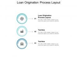 Loan origination process layout ppt powerpoint presentation icon good cpb