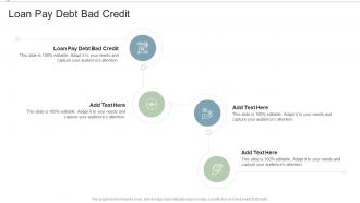 Loan Pay Debt Bad Credit In Powerpoint And Google Slides Cpb